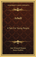 Arbell: A Tale for Young People