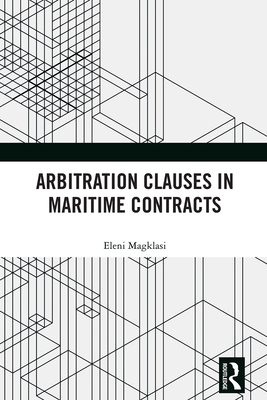 Arbitration Clauses in Maritime Contracts - Magklasi, Eleni