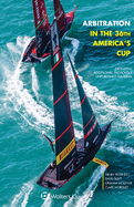Arbitration in the 36th America's Cup: Including Additional Previously Unpublished Material