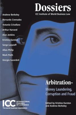 Arbitration, Money Laundering, Corruption and Fraud: Money Laundering, Corruption and Fraud - Karsten, Kristine, and Berkeley, Andrew