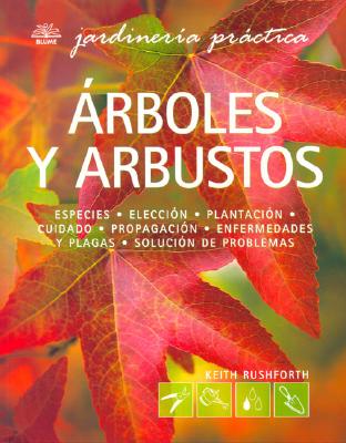 Arboles y Arbustos - Rushforth, Keith, and Gonzalez, David Caceres (Translated by)