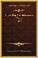 Arbor Day and Wisconsin Trees (1893)