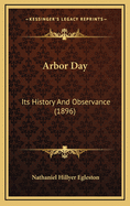 Arbor Day: Its History and Observance (1896)