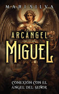 Arcngel Miguel: Conexin con el ngel del Seor