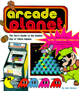 Arcade Fever the Fan's Guide to the Golden Age of Video Games