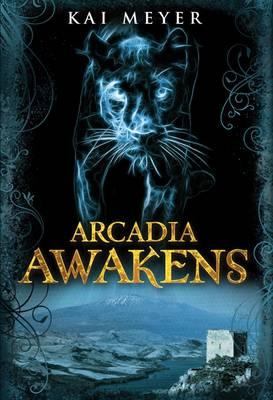 Arcadia Awakens - Meyer, Kai