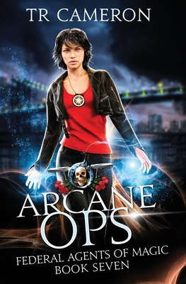 Arcane Ops: An Urban Fantasy Action Adventure - Carr, Martha, and Anderle, Michael, and Cameron, Tr