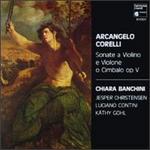 Arcangelo Corelli: Sonate a Violino e Violone o Cimbalo, Op. 5 - Chiara Banchini (violin); Jesper Christensen (clavecin); Kathi Gohl (cello); Luciano Contini (archlute)