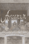 Arcanum: A Critical Analysis of the Original 36 Sermons of Jmmanuel, the Man Known to the World as Jesus Christ