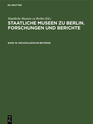 Archologische Beitrge - Staatliche Museen Zu Berlin (Editor)