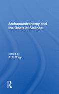 Archaeoastronomy and the Roots of Science