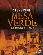 Archaeological Mysteries Secrets of Mesa Verde Cliff Dwellings of the Pueblo