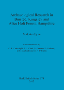 Archaeological Research in Binsted Kingsley and Alice Holt Forest Hampshire