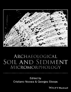 Archaeological Soil and Sediment Micromorphology