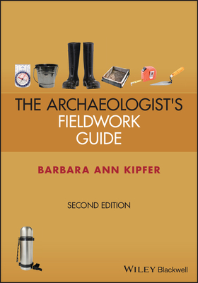 Archaeologist's Fieldwork Guide - Kipfer, Barbara Ann