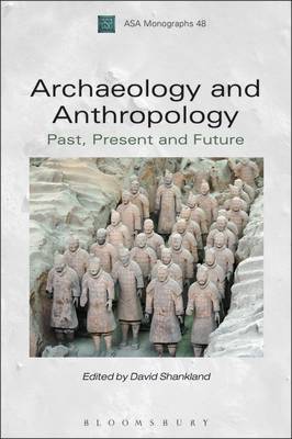 Archaeology and Anthropology: Past, Present and Future - Shankland, David