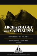 Archaeology and Capitalism: From Ethics to Politics