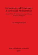 Archaeology and Entomology in the Eastern Mediterranean: Research into the history of insect synanthropy in Greece and Egypt