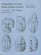 Archaeology at Cerros, Belize, Central America, Volume II: The Artifacts