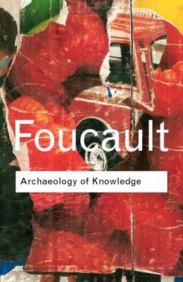 Archaeology of Knowledge - Foucault, Michel