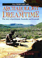 Archaeology of the Dreamtime: The Story of Prehistoric Australia and Its People