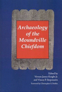 Archaeology of the Moundville Chiefdom - Knight, Vernon James (Editor), and Steponaitis, Vincas P (Editor), and Michals, Lauren M (Contributions by)