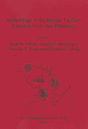 Archaeology of the Russian Far East: Essays in Stone Age Prehistory