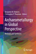 Archaeometallurgy in Global Perspective: Methods and Syntheses