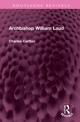 Archbishop William Laud - Carlton, Charles