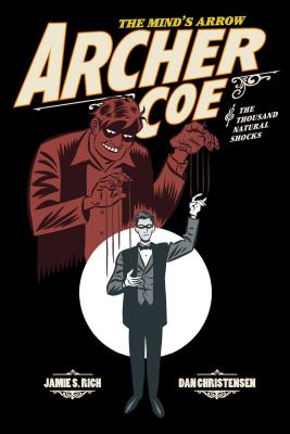 Archer Coe Vol. 1: Archer Coe and the Thousand Natural Shocks - Rich, Jamie S