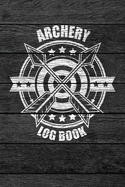 Archery Log Book: Bow and Arrow Archer Score Card Book - Rustic Vintage Wood Theme