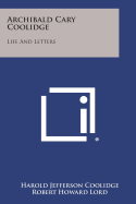 Archibald Cary Coolidge: Life and Letters