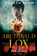 Archibald Lox and the Pick of Loxes: Archibald Lox series, book 8