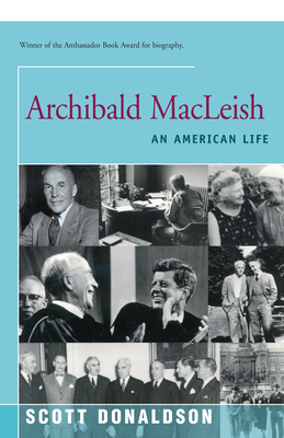 Archibald MacLeish: An American Life - Donaldson, Scott