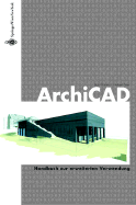 Archicad: Das Anwenderbuch F]r Die Tdgliche Praxis