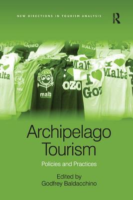 Archipelago Tourism: Policies and Practices - Baldacchino, Godfrey (Editor)