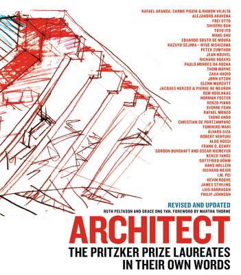 Architect: The Pritzker Prize Laureates in Their Own Words - Peltason, Ruth (Editor), and Ong-Yan, Grace (Editor)