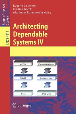 Architecting Dependable Systems IV - Lemos, Rogrio de (Editor), and Gacek, Cristina (Editor), and Romanovsky, Alexander (Editor)