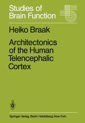 Architectonics of the Human Telencephalic Cortex - Braak, H