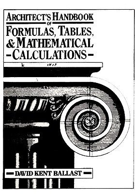 Architect's Handbook of Formulas, Tables & Mathematical Calculations - Ballast, D