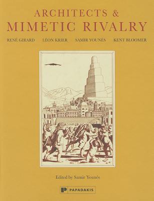Architects & Mimetic Rivalry - Younes, Samir, and Girard, Rene, and Krier, Leon