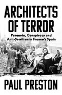 Architects of Terror: Paranoia, Conspiracy and Anti-Semitism in Franco's Spain