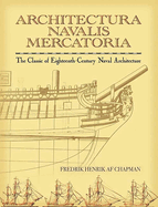 Architectura Navalis Mercatoria: The Classic of Eighteenth-Century Naval Architecture