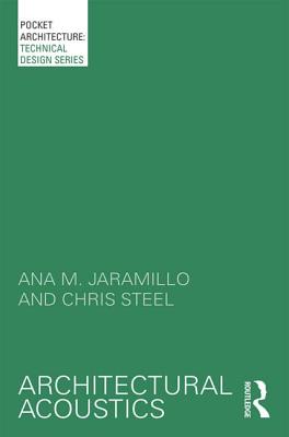 Architectural Acoustics - Jaramillo, Ana, and Steel, Chris