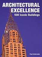 Architectural Excellence: 500 Iconic Buildings - Cattermole, Paul