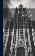 Architectural Forum: The Magazine Of Building; Volume 26