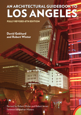 Architectural Guidebook to Los Angeles: Fully Revised 6th Edition - Winter, Robert, and Gebhard, David, and Inman, Robert