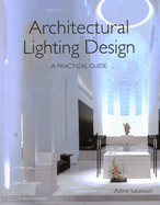Architectural Lighting Design: A Practical Guide