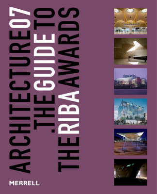 Architecture 07: The Guide to the Riba Awards - Chapman, Tony, Professor (Editor)