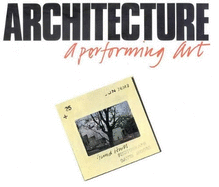 Architecture: A Performing Art